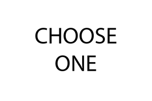 Choose One